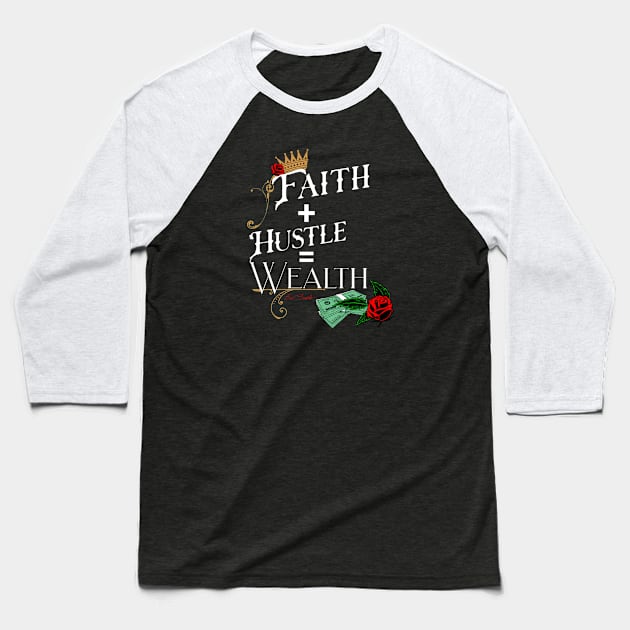 Faith and Hustle leads to wealth! Baseball T-Shirt by Tru Champs